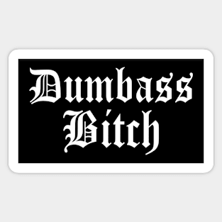 Dumba$$ B*tch (cuss word) Funny Old English Goth Classic Sticker